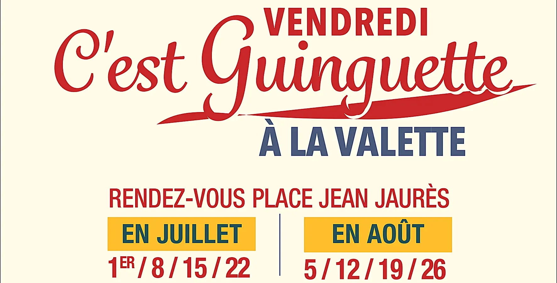 LE PROGRAMME DES FESTIVITES Le vendredi, c'est guinguette à La Valette !